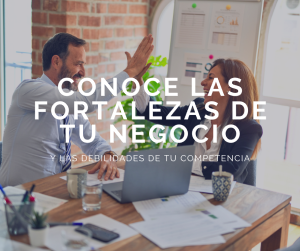 Conoce las fortalezas de tu negocio